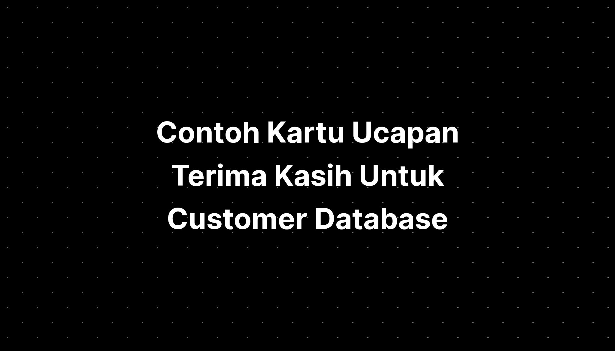 Contoh Kartu Ucapan Terima Kasih Untuk Customer Datab 